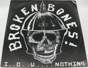 broken bones - I..O..U....Nothing