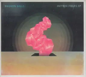 broken bells - Meyrin Fields EP