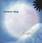 CD - Broken Dog - Brighter Now