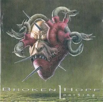 Broken Hope - Loathing