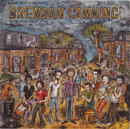 Broken Social Scene Presents Brendan Canning - Something For All Of Us...