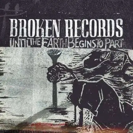 Broken Records - until The Earth..