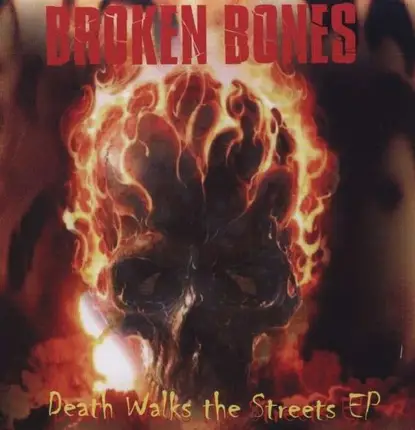 BROKEN BONES - DEATH WALKS THE STREETS