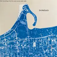 Brokeback - Field Recordings from the Cook County Water Table