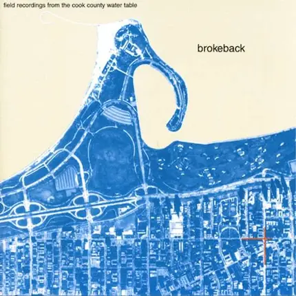 Brokeback - Field Recordings From The Cook County...