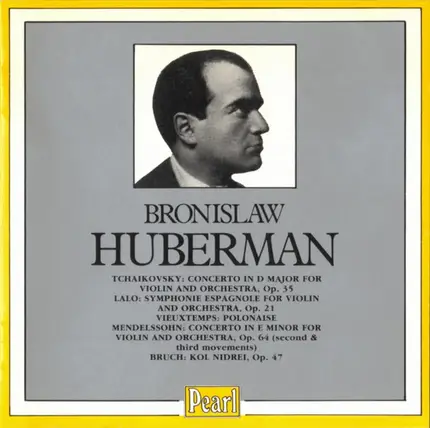 Bronislaw Huberman - Bronislaw Huberman, Tchaikovsky, Lalo, Vieuxtemps, Mendelssohn, Bruch