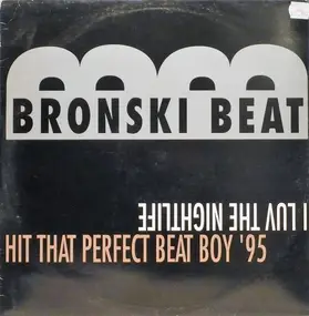 Bronski Beat - I Luv The Nightlife / Hit That Perfect Beat Boy '95