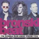 7'' - Bronski Beat - I'm Gonna Run Away From You