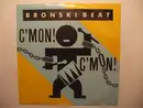 7inch Vinyl Single - Bronski Beat - C'mon! C'mon!
