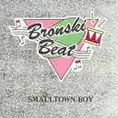 7inch Vinyl Single - Bronski Beat - Smalltown Boy