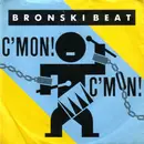 7'' - Bronski Beat - C'Mon!  C'Mon!
