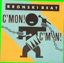 7'' - Bronski Beat - C'Mon! C'Mon! - Silver injection labels