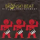 7'' - Bronski Beat - Hit That Perfect Beat