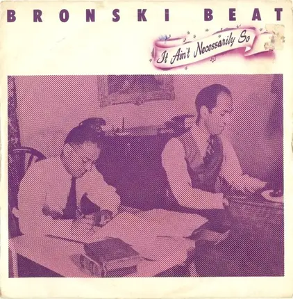 Bronski Beat - It Ain't Necessarily So