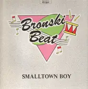 Bronski Beat - Smalltown Boy