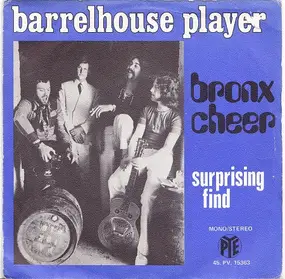 Bronx Cheer - Barrelhouse Player