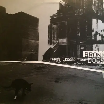 Bronx Dogs - Three Legged Funk