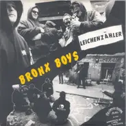 Bronx Boys / Prollhead! - Leichenzähler / Auf Typen Wie Dich Kann Ich Nicht!