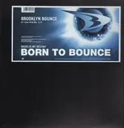 Brooklyn Bounce - Born To Bounce (Music Is My Destiny)