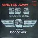 12'' - Brooklyn, Bronx & Queens B. B. & Q. - Minutes Away (New Extended Version) / Riccochet