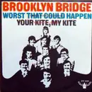 7inch Vinyl Single - Brooklyn Bridge - Worst That Could Happen / Your Kite, My Kite