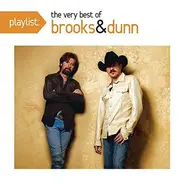 Brooks & Dunn - Playlist: The Very Best Of Brooks & Dunn