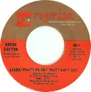 7inch Vinyl Single - Brook Benton - Laura (What's He Got That I Ain't Got)