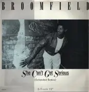 12inch Vinyl Single - Broomfield - She Can't Get Serious