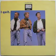 Bros - I Quit