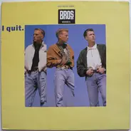 Bros - I Quit