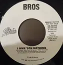 7inch Vinyl Single - Bros - I Owe You Nothing