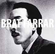 7inch Vinyl Single - Brat Farrar - Burn Everything Down