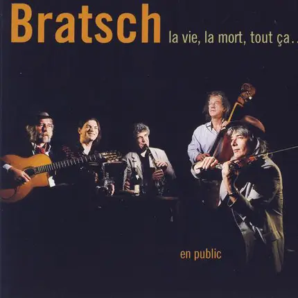 Bratsch - La Vie, La Mort, Tout Ça...