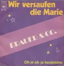 7inch Vinyl Single - Brauer & Co. - Wir Versaufen Die Marie