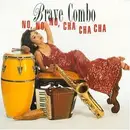 CD - Brave Combo - No, No, No, Cha Cha Cha
