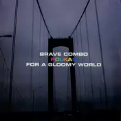 Brave Combo - Polkas for a Gloomy World