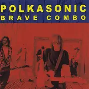 CD - Brave Combo - Polkasonic