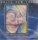 12inch Vinyl Single - Brave New Tribe - ...For Those Who See - Still Sealed