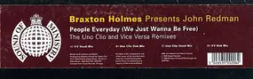 Braxton Holmes - People Everyday (We Just Wanna Be Free) (The Uno Clio And Vice Versa Remixes)