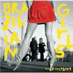 Brazilian Girls - Talk to La Bomb