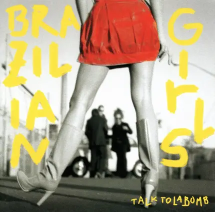 Brazilian Girls - Talk to La Bomb