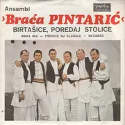 7inch Vinyl Single - Braća Pintarić - Birtašice, Poredaj Stolice