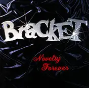 Bracket - Novelty Forever