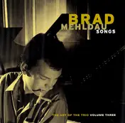Brad Mehldau - The Art of the Trio, Vol. 3: Songs