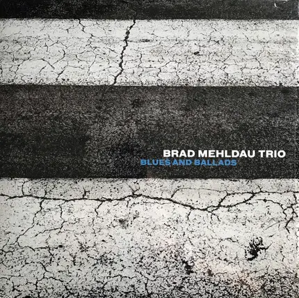 Brad Mehldau Trio - Blues and Ballads