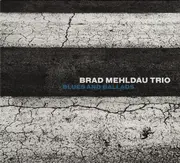 CD - Brad Mehldau Trio - Blues and Ballads