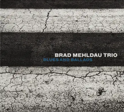 Brad Mehldau Trio - Blues and Ballads