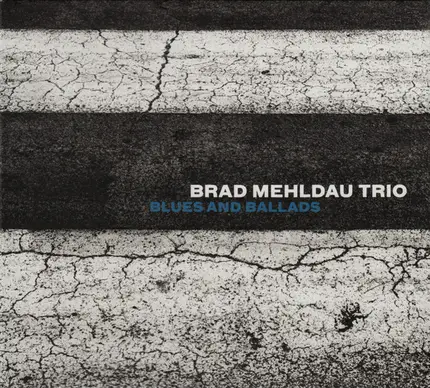 Brad Mehldau Trio - Blues and Ballads