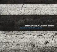 Brad Mehldau Trio - Blues and Ballads