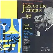 Brad Gowans , Max Kaminsky - Brad Gowans And His New York Nine / Max Kaminsky And His Dixieland Bashers - Jazz On The Campus Ltd